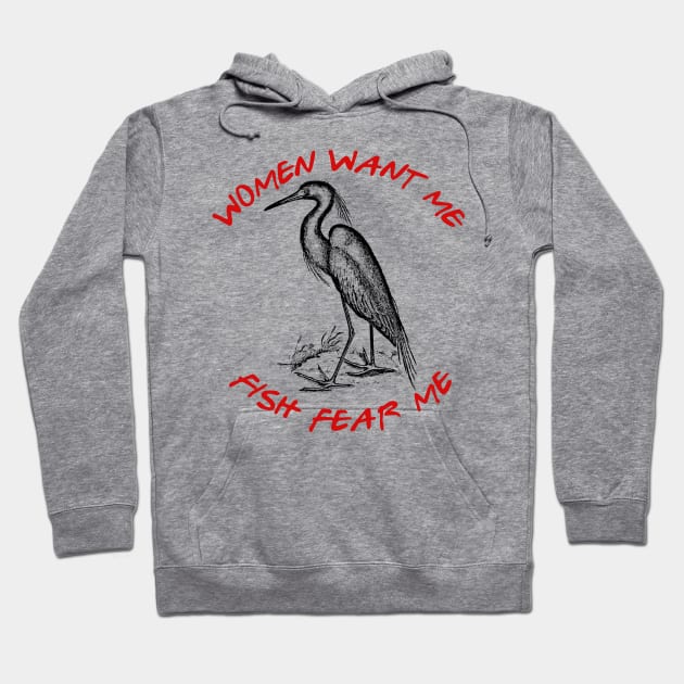 Women Want Me - Fish Fear Me Hoodie by DankFutura